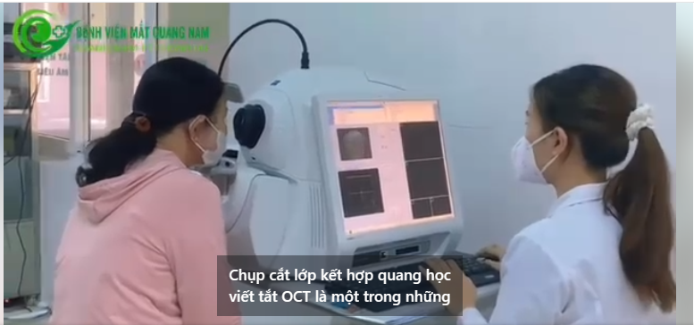 CHỤP CẮT LỚP KẾT HỢP QUANG HỌC (OCT) - Một trong những phương pháp chẩn đoán hình ảnh tiên tiến trong nhãn khoa