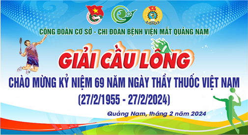 GIẢI CẦU LÔNG TRUYỀN THỐNG – KỶ NIỆM 69 NĂM NGÀY THẦY THUỐC VIỆT NAM * 27/02/1955 – 27/02/2024*