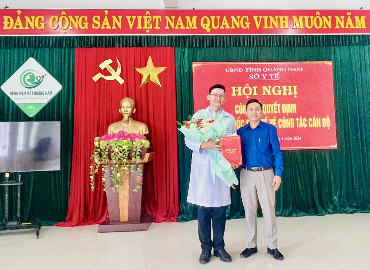 Bác sĩ nội trú Nguyễn Khoa Vỹ được bổ nhiệm chức vụ Phó Giám đốc Bệnh viện Mắt Quảng Nam