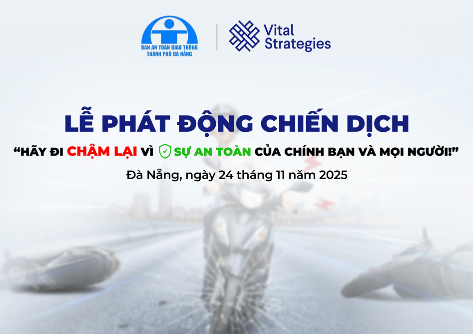 THÔNG TIN BÁO CHÍ Chiến dịch truyền thông “HÃY ĐI CHẬM LẠI VÌ SỰ AN TOÀN CỦA CHÍNH BẠN VÀ MỌI NGƯỜI” 2025
